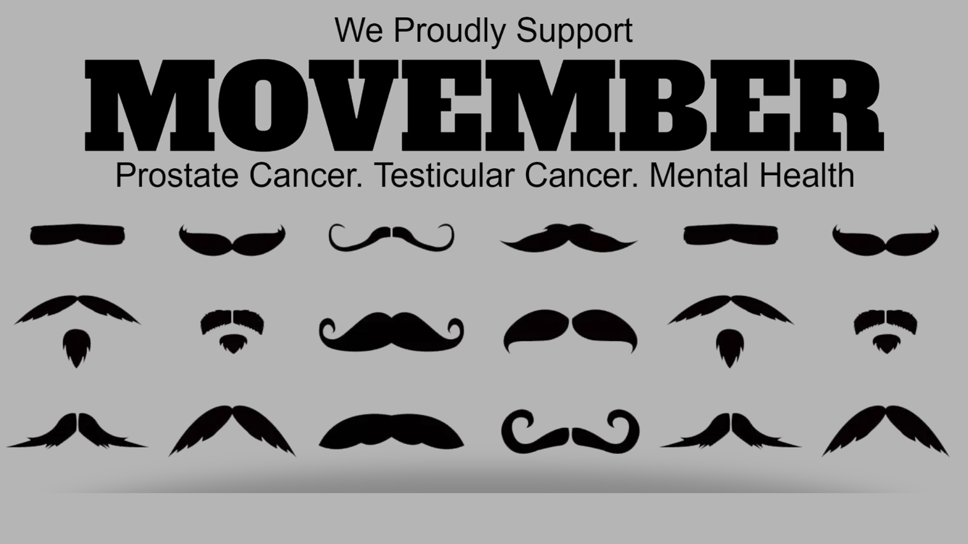 "We proudly support Movember- Prostate Cancer. Testicular Cancer. Mental Health" 18 different mustache icons.